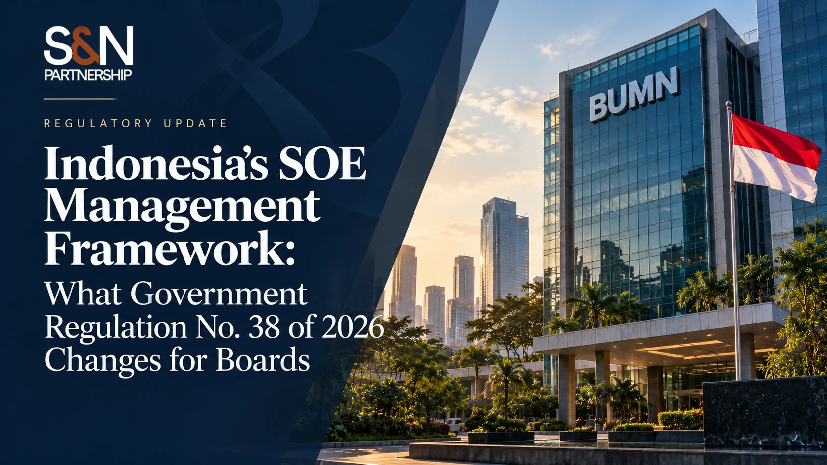 GR 38/2026 sets personal liability standards, Cut Loss rules and supervisory powers for Indonesia’s state-owned enterprises