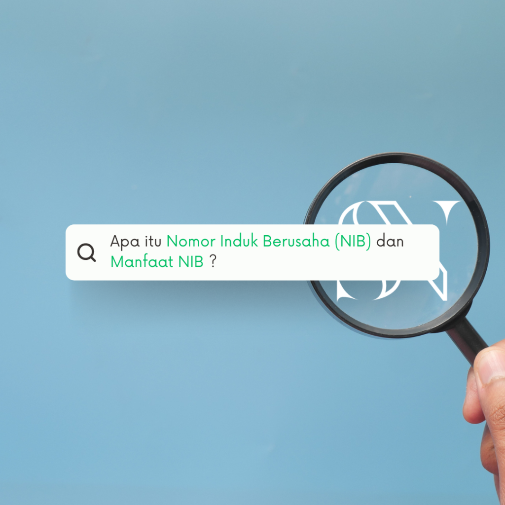 Apa itu Nomor Induk Berusaha (NIB) dan Manfaat NIB ?